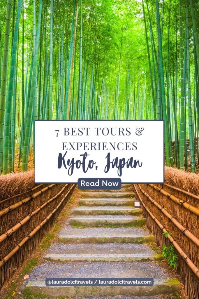 A picturesque bamboo forest path in Kyoto, Japan, with lush green bamboo stalks towering above. Text overlay reads, "7 Best Tours & Experiences Kyoto, Japan - Read Now." At the bottom, contact details: @lauradolcitravels / lauradolcitravels.com.