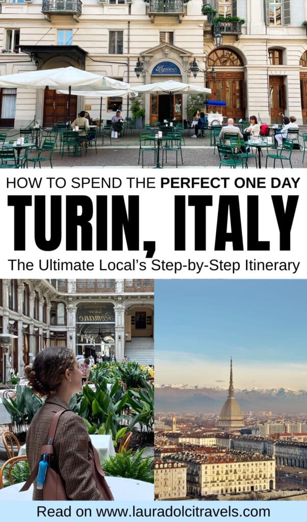 A collage promoting a Turin, Italy travel guide: an outdoor café, the text "How to Spend the Perfect One Day in Turin, Italy," a woman exploring indoors, and a city view with the Mole Antonelliana and mountains.