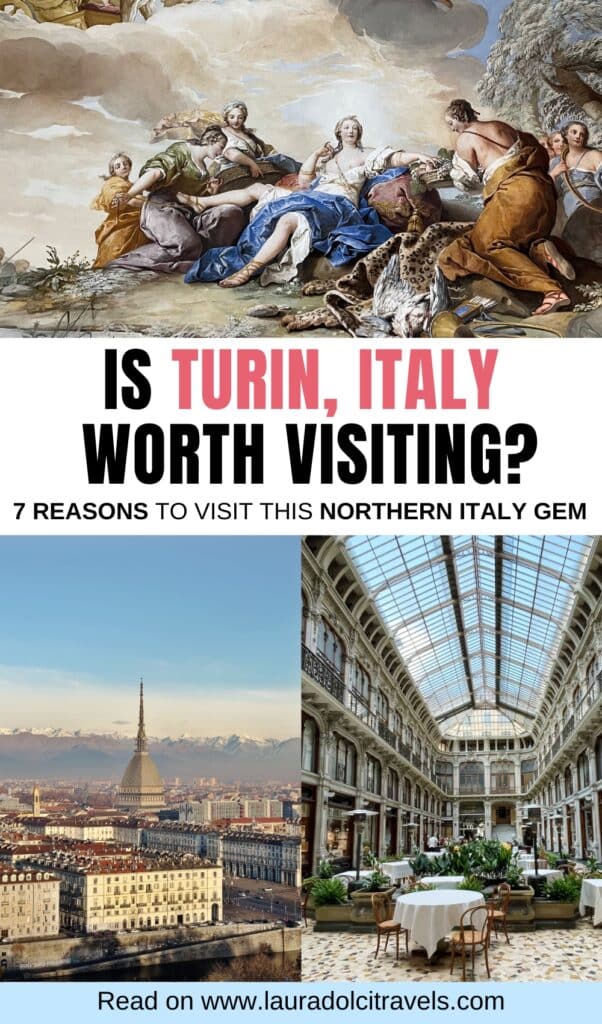 A collage featuring a classical ceiling fresco, panoramic view of Turin with the Mole Antonelliana and mountains, the ornate Galleria Subalpina, and text promoting reasons to visit Turin, Italy, from lauradolcitravels.com.