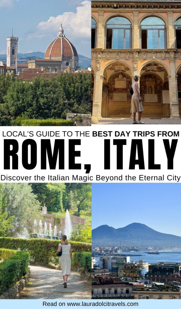 A travel guide collage with four photos: Florence's Duomo, a woman in a historic cloister, a woman by a fountain in a garden, and Mount Vesuvius seen from above. Text reads: "Best Day Trips from Rome, Italy. www.lauradolcitravels.com".