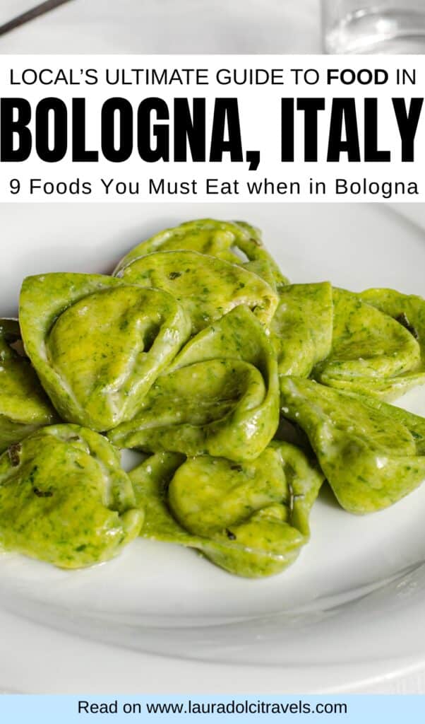 Close-up of green spinach tortelloni pasta with sauce on a white plate. The image is overlaid with bold text about a food guide to Bologna, Italy, and mentions “9 Foods You Must Eat when in Bologna.”.