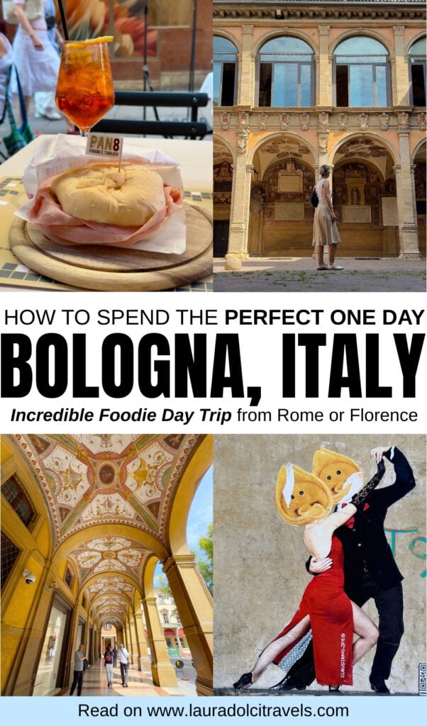 A travel collage with Aperol Spritz, a mortadella sandwich, ornate architecture, and art in Bologna, Italy. Text reads: "How to spend the perfect one day Bologna, Italy. Foodie day trip from Rome or Florence.